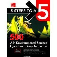 5 Steps To A 5: Environmental Science Questions To Know By Test Day, Third Editi