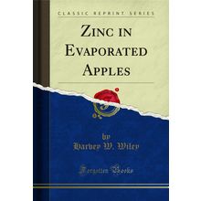 Zinc in Evaporated Apples (Classic Reprint)