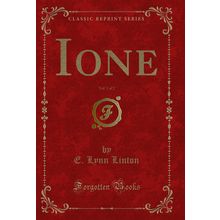 Ione, Vol. 1 of 2 (Classic Reprint)