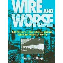 Wire And Worse: Raf Prisoners Of War In Laufen, Biberach, Lubeck And Warburg, 19
