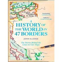 A History of the World in 47 Borders