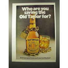 1972 Old Taylor Bourbon Ad - Who Are You Saving For