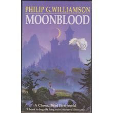 Moonblood, by Philip G Williamson. The Firstworld Chronicles 4