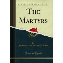 The Martyrs (Classic Reprint)