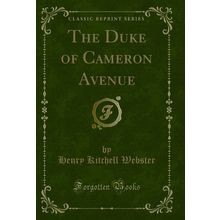 The Duke of Cameron Avenue (Classic Reprint)