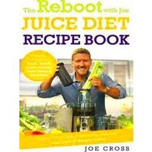 Reboot with Joe Juice Diet Recipe Book: Over 100 Recipes Ins - Joe Cross
