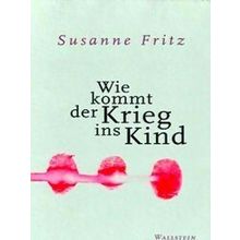 Wie Kommt Der Krieg Ins Kind