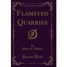 Flamsted Quarries (Classic Reprint)