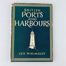 British Ports And Harbours (Britain In Pictures) Leo Walmsley Hardcover Book