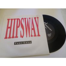 HIPSWAY - Your Love / Sweet Talk - 1989- 7" VINYL SINGLE - Mercury – MER 279