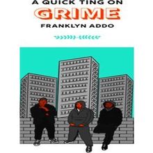 A Quick Ting on Grime