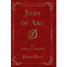Joan of Arc (Classic Reprint)