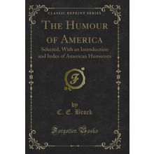 The Humour of America: Selected (Classic Reprint)