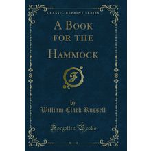 A Book for the Hammock (Classic Reprint)