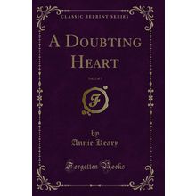 A Doubting Heart, Vol. 2 of 3 (Classic Reprint)