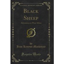 Black Sheep: Adventures in West Africa (Classic Reprint)