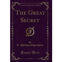 The Great Secret (Classic Reprint)