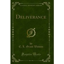 Deliverance (Classic Reprint)