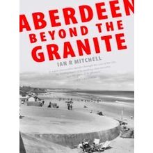 Aberdeen Beyond The Granite
