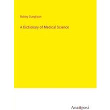 A Dictionary of Medical Science