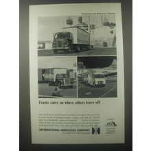 1962 International Harvester Trucks Ad - Trucks carry on where others leave off