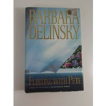 flirting With Pete By Barbara Delinsky 2003 hardcover dust jacket novel fiction