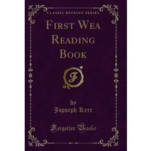 First Wea Reading Book (Classic Reprint)