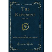 The Exponent: June, 1911 (Classic Reprint)