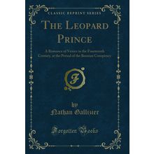 The Leopard Prince: A Romance of Venice in the Fourteenth Century