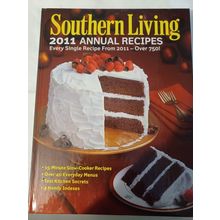 Southern Living 2011 Annual Recipes: Every Single Recipe from 2011 ..HB - GOOD