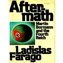 Aftermath - Martin Bormann and the Fourth Reich
