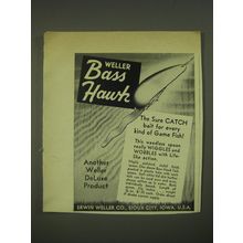 1952 Weller Bass Hawk Lure Ad - The sure catch bait for every kind of Game fish