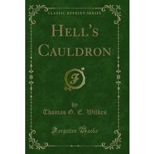 Hell's Cauldron (Classic Reprint)