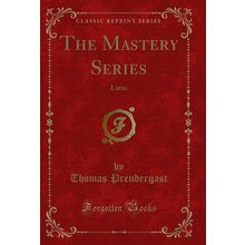 The Mastery Series: Latin (Classic Reprint)