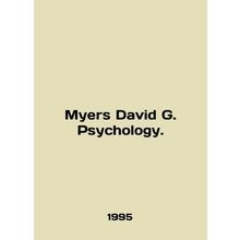 Myers David G. Psychology. In English /Myers David G. Psychology.
