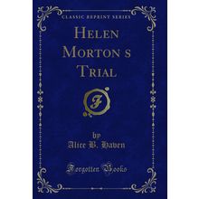 Helen Mortons Trial (Classic Reprint)