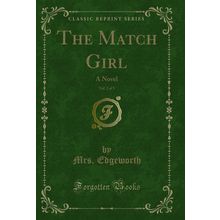 The Match Girl, Vol. 2 of 3: A Novel (Classic Reprint)