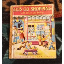 Old Vintage Little Golden Book Lets Go Shopping W/Peter & Penny (A) Edition 1948