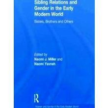Women and Gender in the Early Modern World: Sibling Relations and Gender in the
