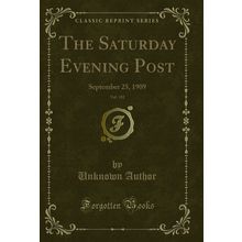 The Saturday Evening Post, Vol. 182: September 25, 1909 (Classic Reprint)
