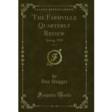 The Farmville Quarterly Review, Vol. 2: Spring, 1938 (Classic Reprint)