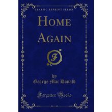 Home Again (Classic Reprint)