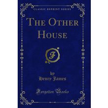 The Other House (Classic Reprint)