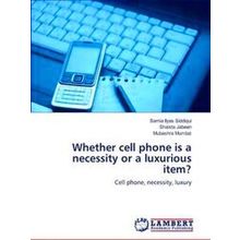 Whether cell phone is a necessity or a luxurious item?
