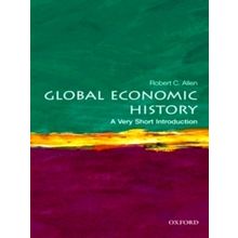 Global Economic History - A Very Short Introduction by Robert C. Allen