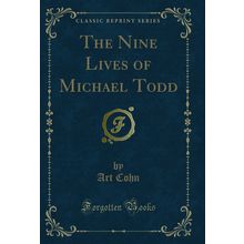 The Nine Lives of Michael Todd (Classic Reprint)