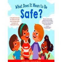 What Does It Mean To Be? What Does It Mean To Be Safe