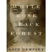 White Rose, Black Forest