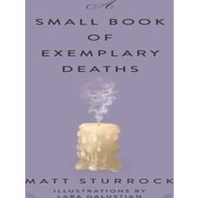 A Small Book Of Exemplary Deaths