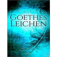 Kohl, P: Goethes Leichen - Paul Kohl